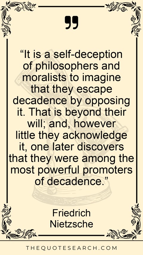 Quote by Friedrich Nietzsche: “It is a self-deception of philosophers and moral… - Image 2