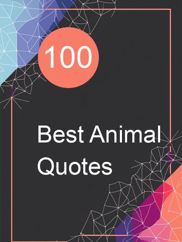 100 Best Animal Quotes