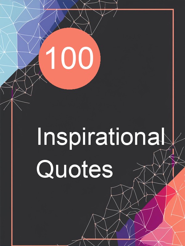 100 Inspirational Quotes