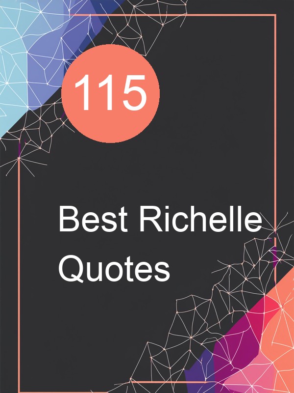 115 Best Richelle Quotes