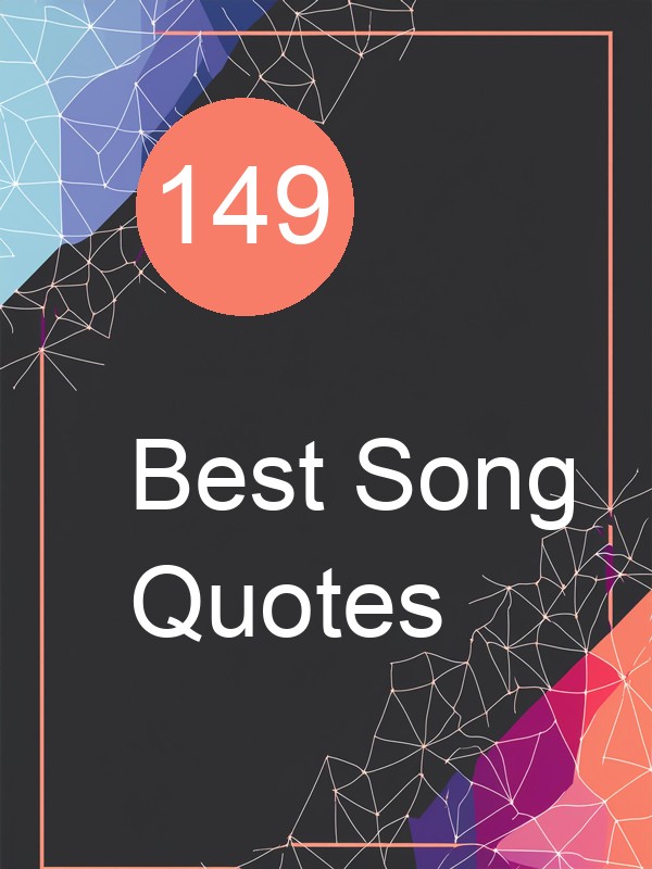 149 Best Song Quotes