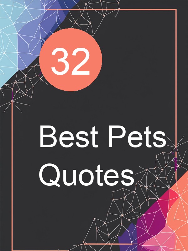 32 Best Pets Quotes