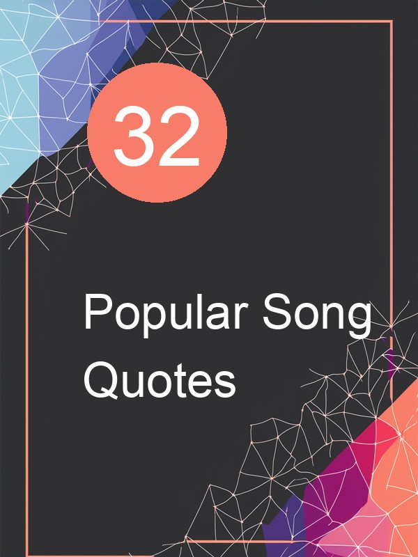 32 Popular Song Quotes