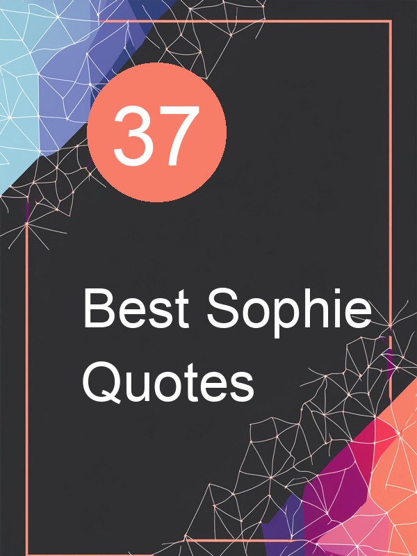 37 Best Sophie Quotes
