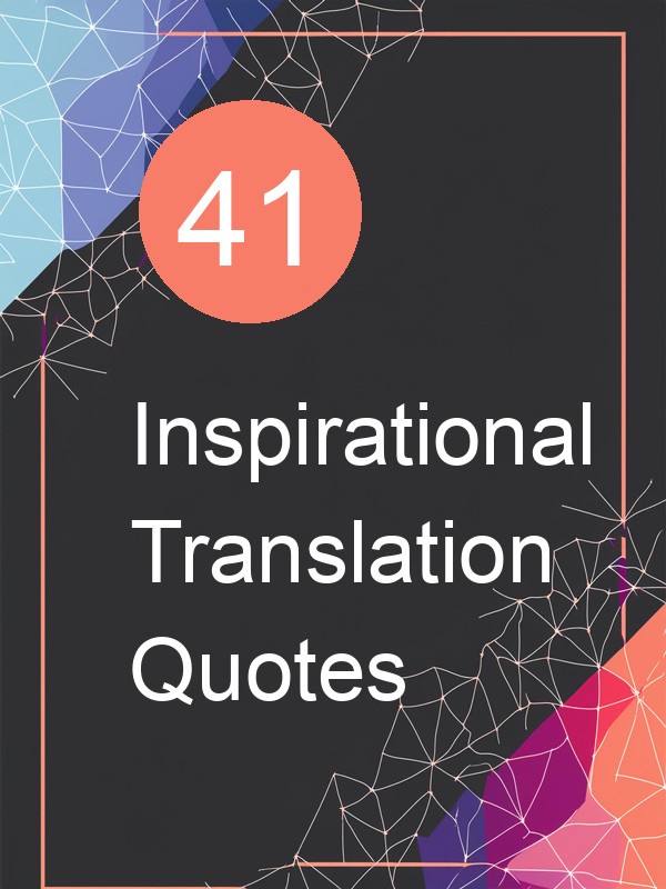 41 Inspirational Translation Quotes