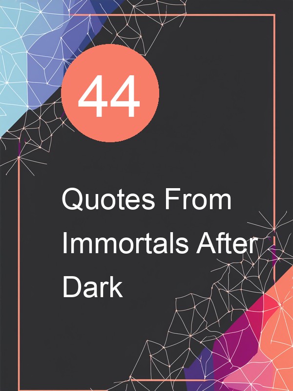 44 Quotes From Immortals After Dark