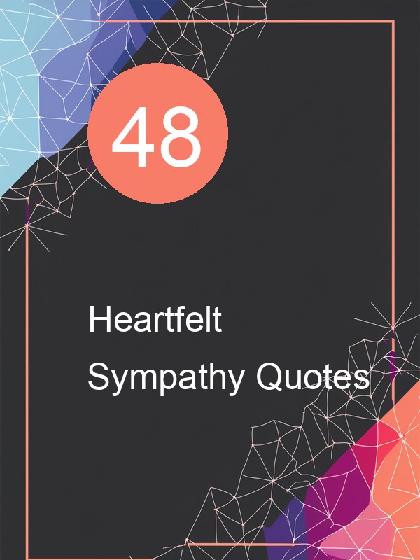 48 Heartfelt Sympathy Quotes
