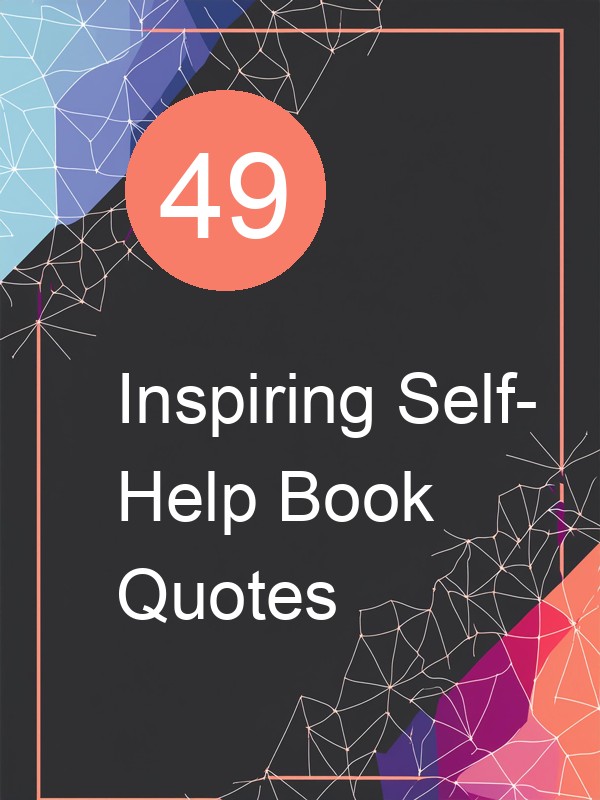 49 Inspiring Self-Help Book Quotes