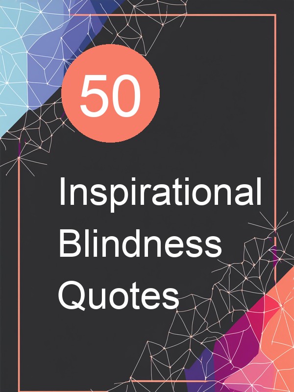 50 Inspirational Blindness Quotes