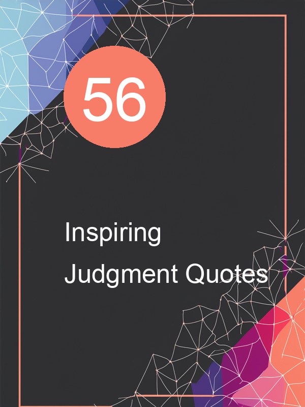 56 Inspiring Judgment Quotes