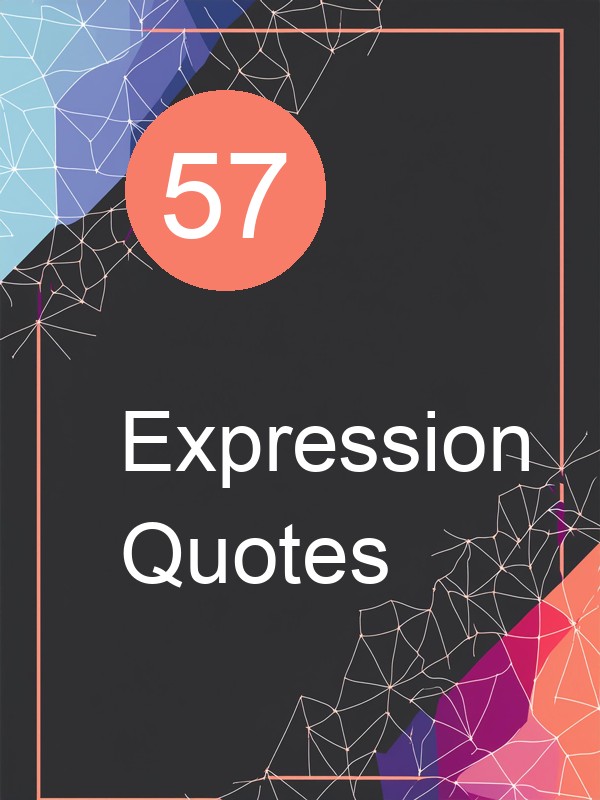 57 Expression Quotes