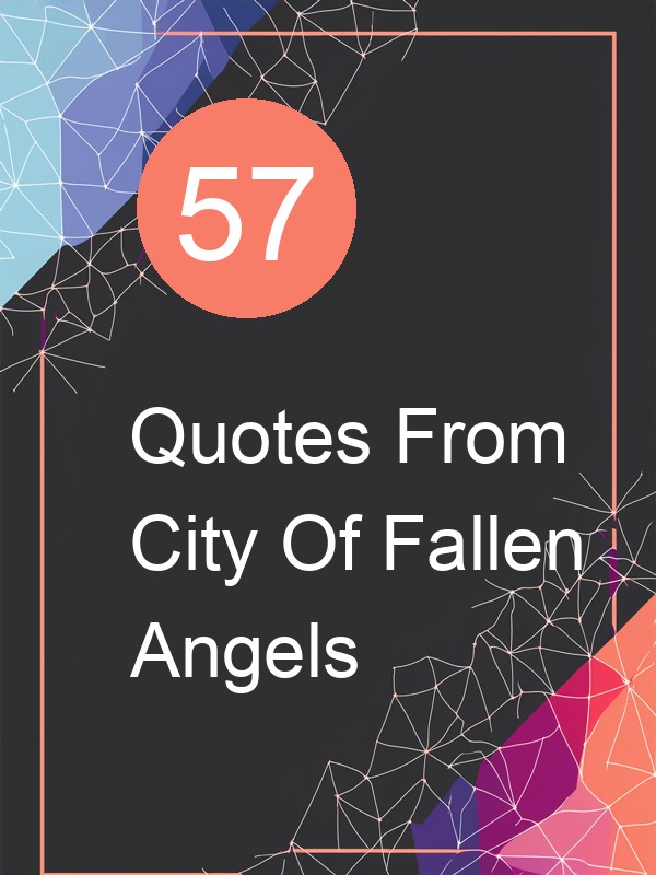 57 Quotes From City Of Fallen Angels