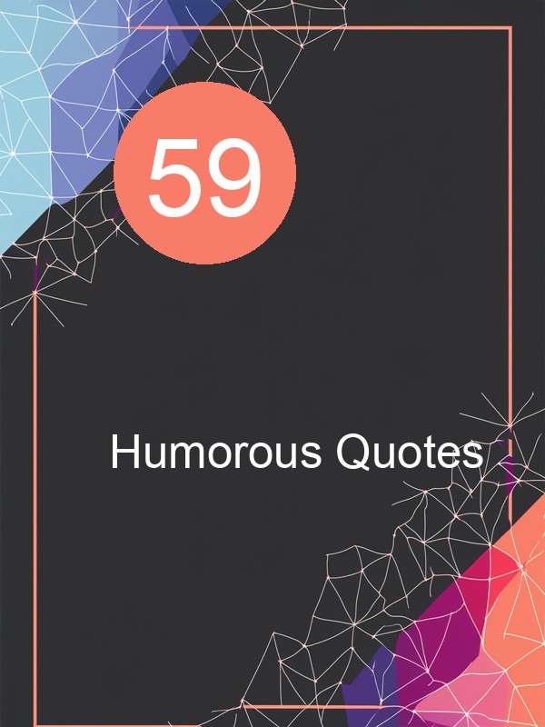 59 Humorous Quotes