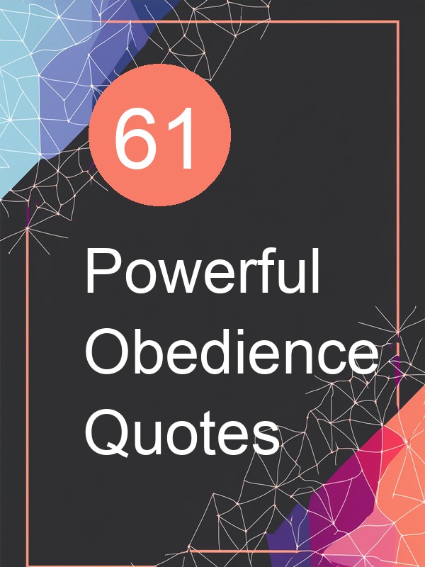 61 Powerful Obedience Quotes
