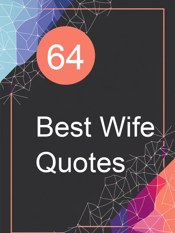 64 Best Wife Quotes