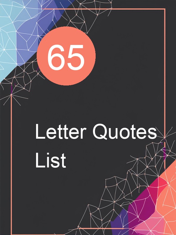 65 Letter Quotes List