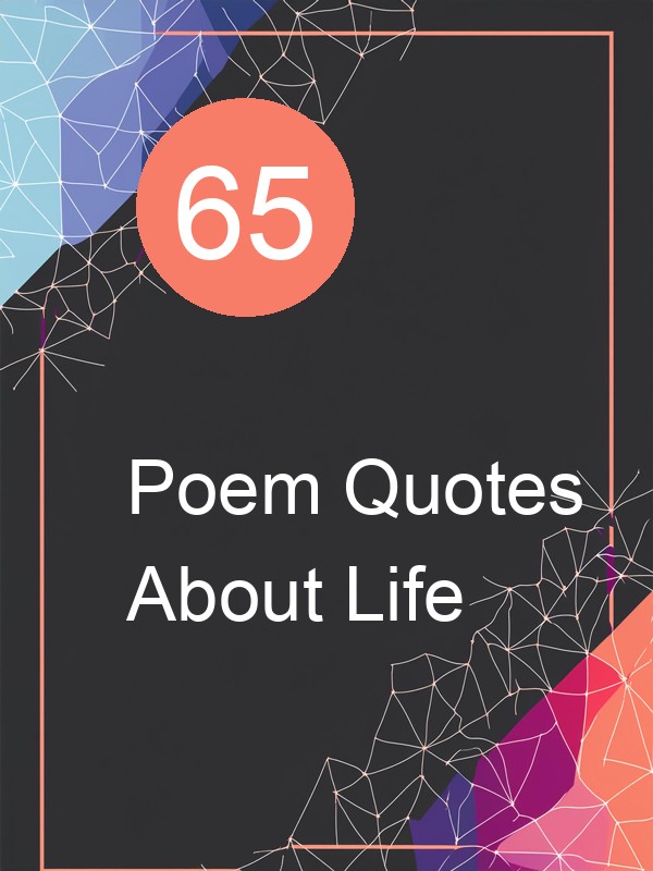 65 Poem Quotes About Life