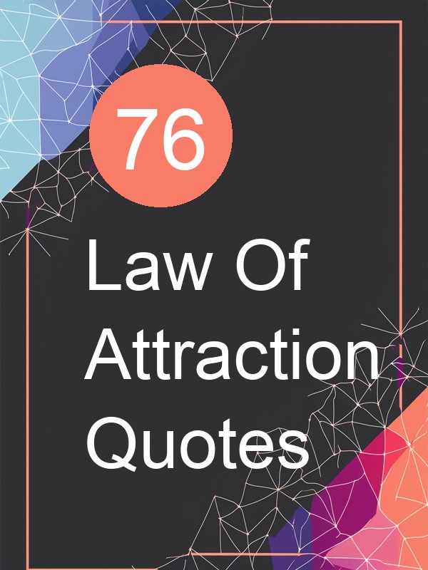 76 Law Of Attraction Quotes