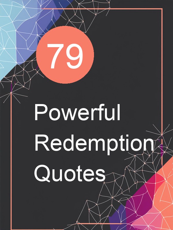 79 Powerful Redemption Quotes