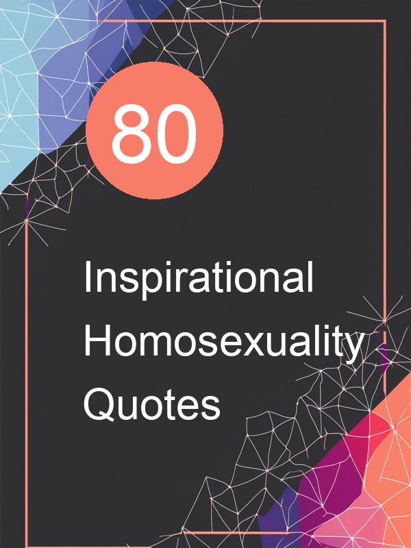 80 Inspirational Homosexuality Quotes