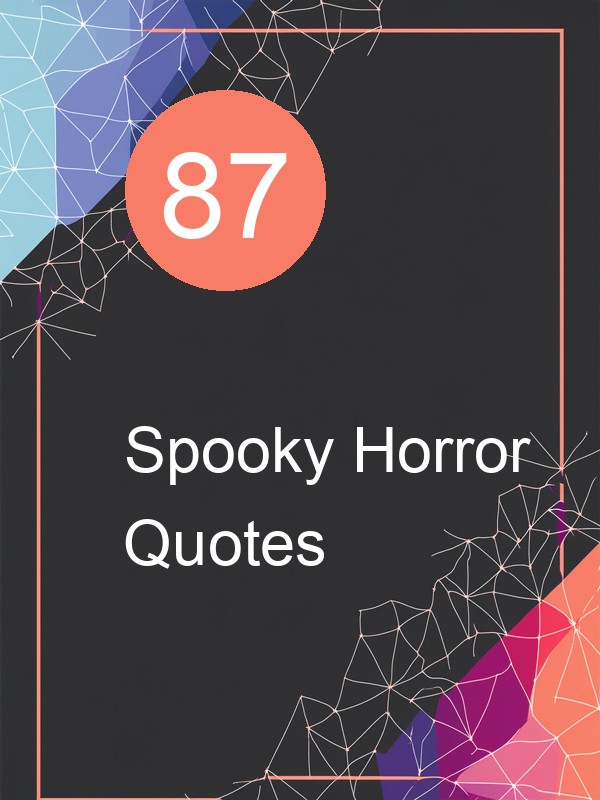 87 Spooky Horror Quotes